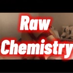 Raw Chemistry