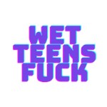 WetTeensFuck