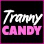 Tranny Candy