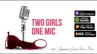 #30- Jeu porno japonais (Two Girls One Mic: The Porncast)