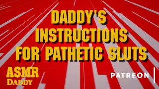 Instructions de masturbation de papa pour les salopes pathétiques - Audio sale