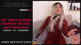 Les vrais soumis adorent lècher ma cravache - FRENCH JOI