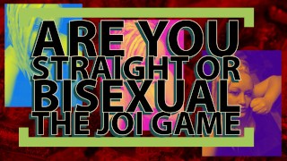 Êtes-vous hétéro ou bisexuel Le WANK JOI Let find out now game