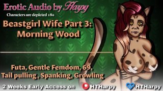 Futa Beastgirl Wife 3: Bois du matin (Audio érotique par HTHarpy)