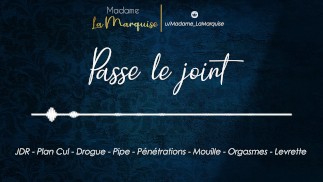 Passe le joint [Audio Porn Français JDR Plan Cul Drogue Pipe Pénétration]