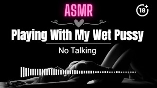 [ASMR EROTISCHE AUDIO] Spelen met mijn natte poesje ASMR