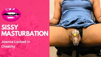 Como uma Sissy deve se masturbar em Chastity com um vibrador Sissy Joanna