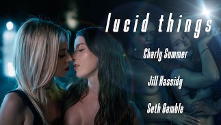 LUCIDFLIX Choses lucides avec Charly Summer et Jill Kassidy