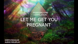 KINK/ IMPREGENATION / SEEDING YOU (AUDIOROLEPLAY) COMPILATIE) PAPA FOKT JE, DIEPE CREAMPIE, WOMB