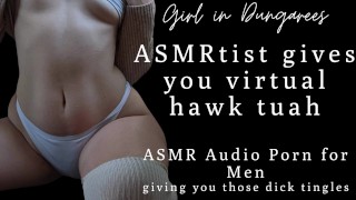 Audio érotique pour hommes | ASMRtist vous donne un hawk tuah virtuel | Giving ces picotements de bite