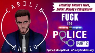 Fuck The Police (Partie 2 sur 4) [Avec Nomadstales, KabuyamaVA, et Ardent Melody] [M4F]