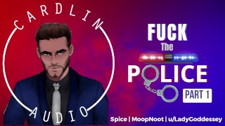 Fuck The Police (Partie 1 sur 4) [M4F] [Demander un flic] [MDom] [Demander la permission] [Praise kink]