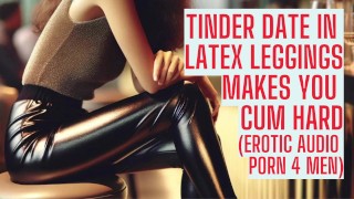 Rendez-vous Tinder en leggings en latex (Aperçu long - ASMR Sex Audio Story Erotic Audio for Men Audio Porn H