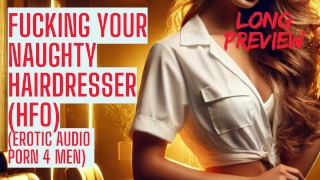 Naughty Hairdesser veut baiser (Aperçu long - ASMR Sex Audio Story Erotic Audio for Men Porno Audio