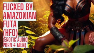 Baisée par Futa Amazonian (Audio complet sur mon site ASMR HFO JOI Erotic Audio 4 Men)