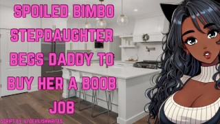 [F4M] Bimbo StepDaughter Begs Daddy To Buy Her A Boob Job
