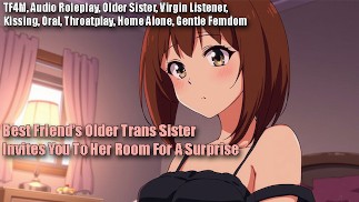 [TF4M] Starší trans sestra vašeho nejlepšího přítele vás pozve do svého pokoje pro překvapení [ASMR Roleplay]