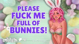 Please Fuck Me Full of Bunnies! - ASMR Audio Roleplay